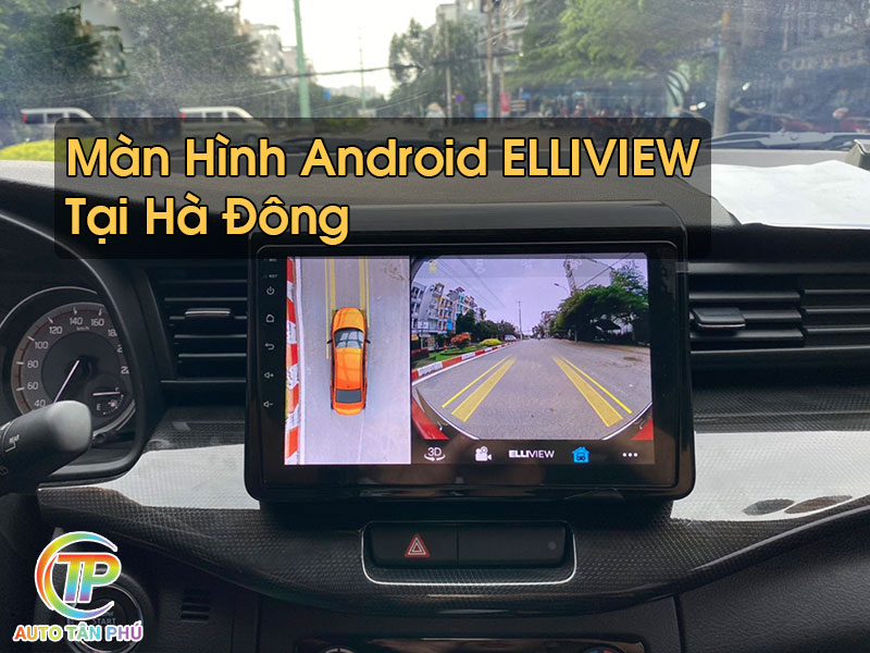 Màn Hình Android ELLIVIEW Tại Hà Đông