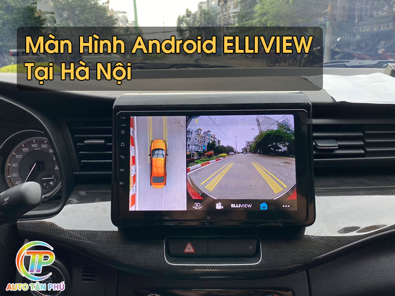 Màn Hình Android ELLIVIEW Tại Hà Nội